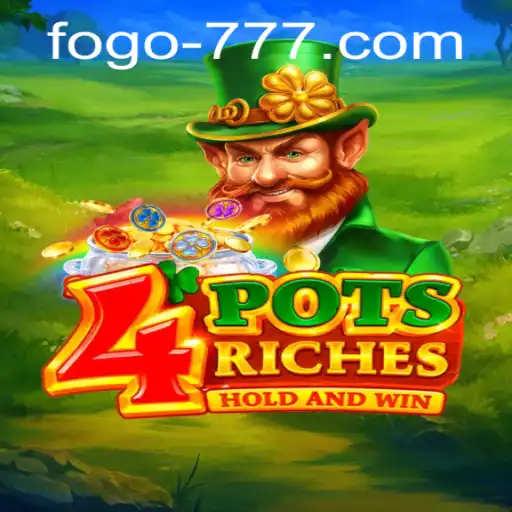 Explore 4potsriches: A Thrilling New Game Experience with Fogo777