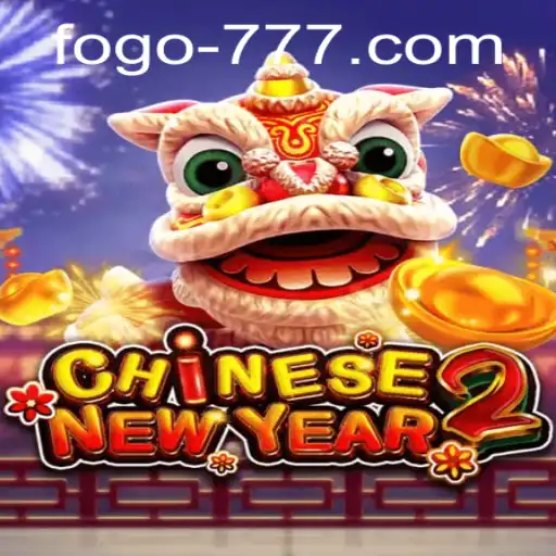 Exploring the Vibrant World of CHINESENEWYEAR2 and the Essence of Fogo777